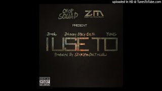 Johnny May Cash - I Use To (Feat J Rock & Yung)