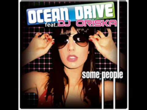 Ocean Drive Feat DJ Oriska Some People