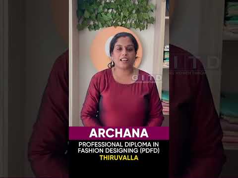 Archana, Fashion Designing Student, Shares Her Experience with GITD