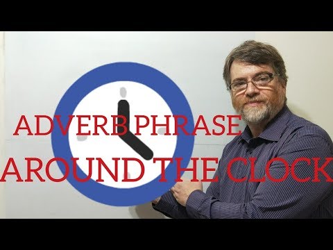 English Tutor Nick P Adverb Phrase (15) Around the Clock or Round the Clock