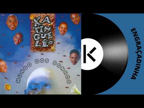 Engraçadinha - Katinguelê