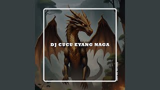 Download lagu DJ Cucu Eyang Naga mp3