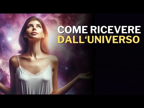 Come chiedere all'universo per Ricevere