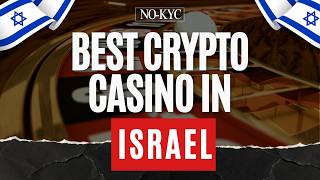 Best Crypto Casino in Israel | Top 3 Bitcoin Casinos | No-KYC Alternatives