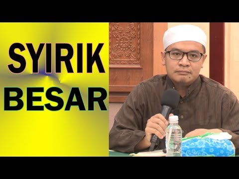 Contoh-contoh Syirik Besar || Ustadz Zainul Arifin, Lc