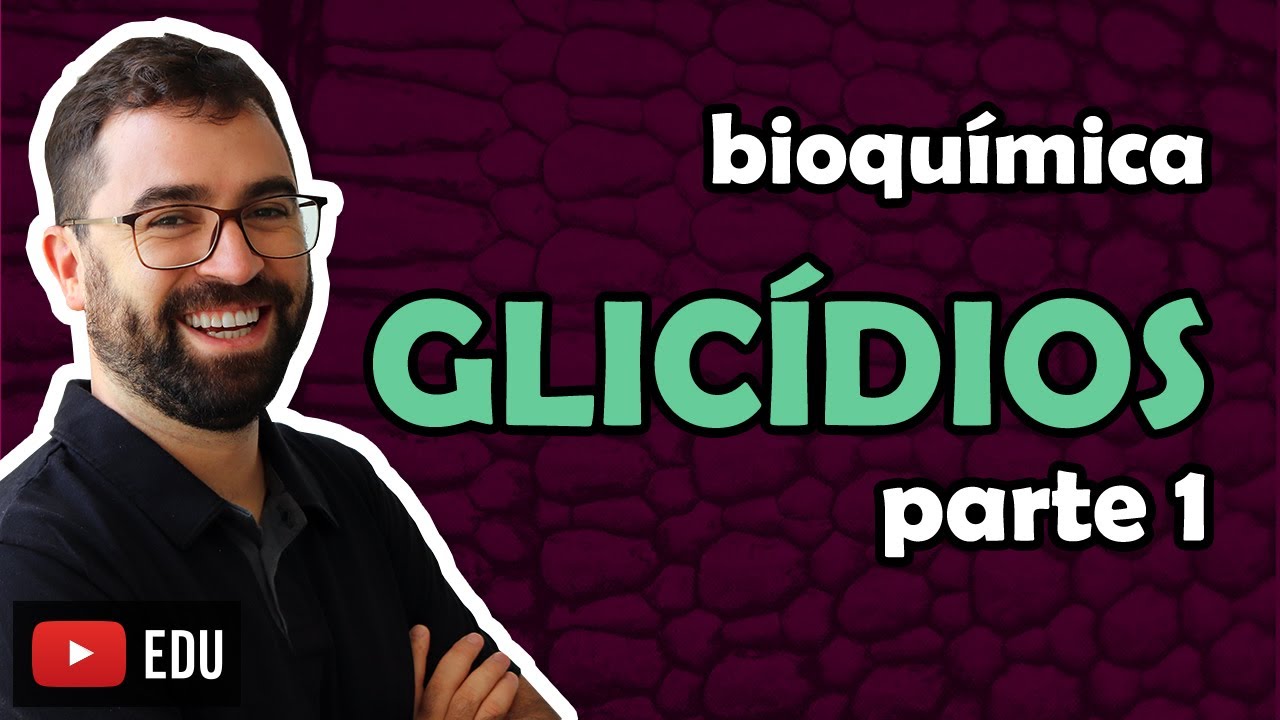 Glicídios ou Carboidratos - parte 1 (Bioquímica) - Aula 04 - Módulo I: Biologia Celular | Prof. Gui