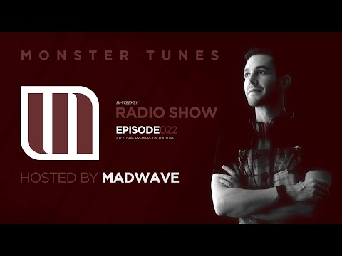 Monster Tunes - Radio Show hosted by Madwave (Episode 022)