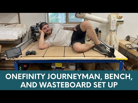 Onefinity Journeyman, Bench, and Wasteboard Set up // CNC //