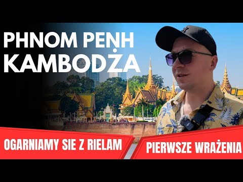 #1 Kambodża - Phnom Penh! Pierwsze wrażenia i zwiedzanie stolicy 