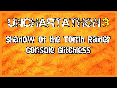 Unchartathon 3 - Shadow of the Tomb Raider Console Glitchless by SatoriEarth