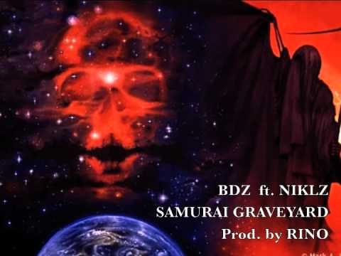 BDZ  FT. NIKLZ - SAMURAI  GRAVEYARD Prod. by RIINO
