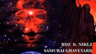 BDZ  FT. NIKLZ - SAMURAI  GRAVEYARD Prod. by RIINO