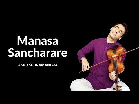 Manasa Sancharare | Ambi Subramaniam (Carnatic Violin)