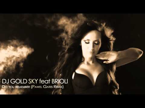 DJ GOLD SKY feat BRIOLI - Do you remember (Pawel Gates Remix)