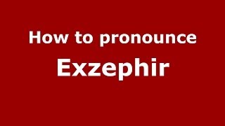 How to pronounce Exzephir