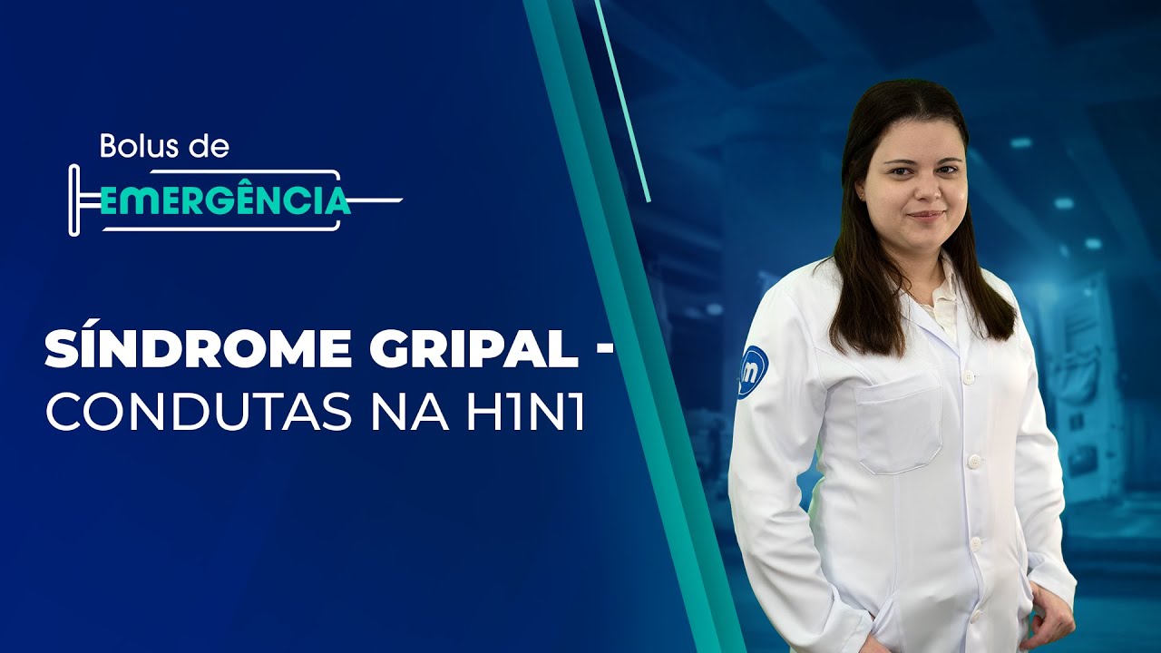 Bolus de Emergência #16: Síndrome Gripal - Condutas na H1N1