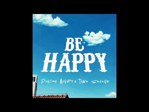 Duncan Mighty X Tiwa Savage - Happy (Official Audio)