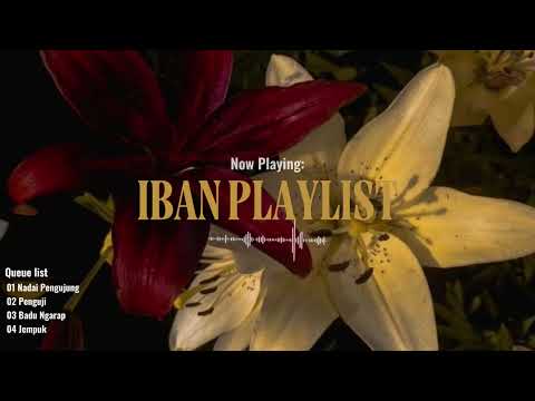 Iban Playlist 🎶 (Taju Remaong, Lemambang Lemai, Kunatak Band)