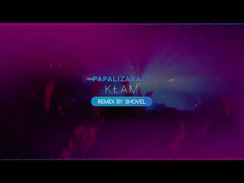 PAPA LIZARAZU x SHOVEL - KŁAM (SHOVEL REMIX)