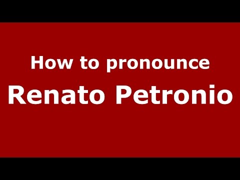 How to pronounce Renato Petronio (Italian/Italy)  - PronounceNames.com