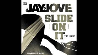 Jay Love - Slide On It (Feat. J Maine)