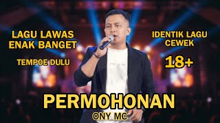 Download lagu INI VERSI COWOKNYA ‼️ ONY MC - PERMOHONAN mp3