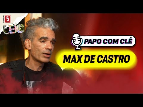 Max de Castro | Papo com Clê
