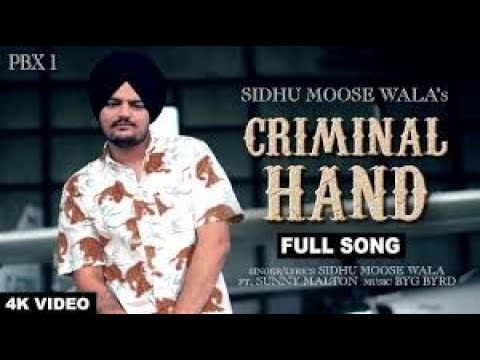 Sidhu Moose Wala FULL SONG Criminal Hand  Sunny,M Ft.Mian Afzaaly  Byg Byrd Latest Punjabi Song 2020