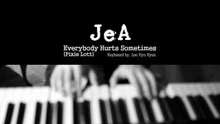JeA&#39;s cover version of Pixie Lott  &#39;Everybody hurts sometimes&#39;