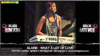 Alaine - What A Lot Of Love [Cardiac Keys Riddim] May 2013