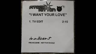 Atomic Kitten - I Want Your Love (TV Edit)