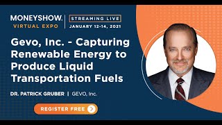 Gevo, Inc. - Capturing Renewable Energy to Produce Liquid Transportation Fuels