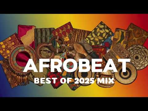 AFROBEAT MIX NAIJA  2025 NAIJABEST OF AFROBEAT MIX DJMB