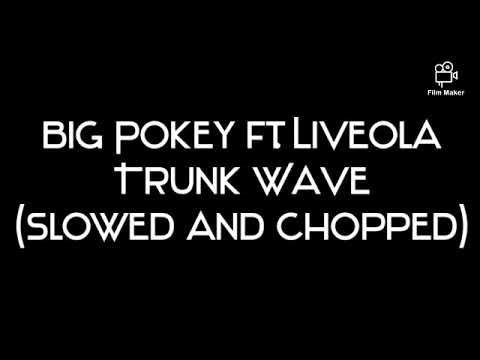 Big Pokey Ft. Liveola - Trunk Wave (Slowed and Chopped)