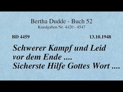 BD 4459 - SCHWERER KAMPF UND LEID VOR DEM ENDE .... SICHERSTE HILFE GOTTES WORT ....
