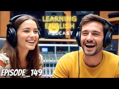 English Learning With Podcast Conversation Episode 149 | Podcast English | English Speaking Practice