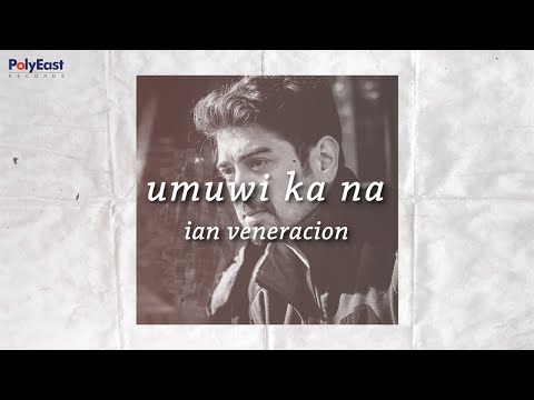 Ian Veneracion - Umuwi Ka Na - (Official Lyric Video)