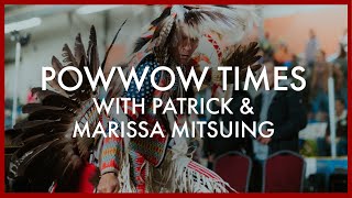 Powwow Times with Patrick & Marissa Mitsuing of Sylvan Lake