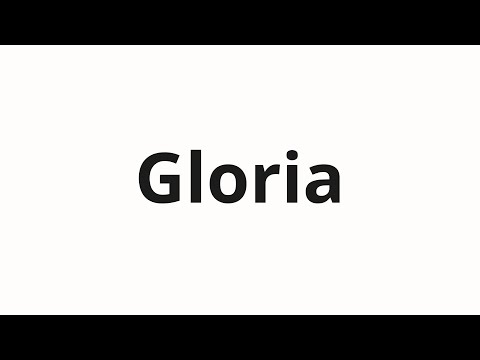 How to pronounce Gloria