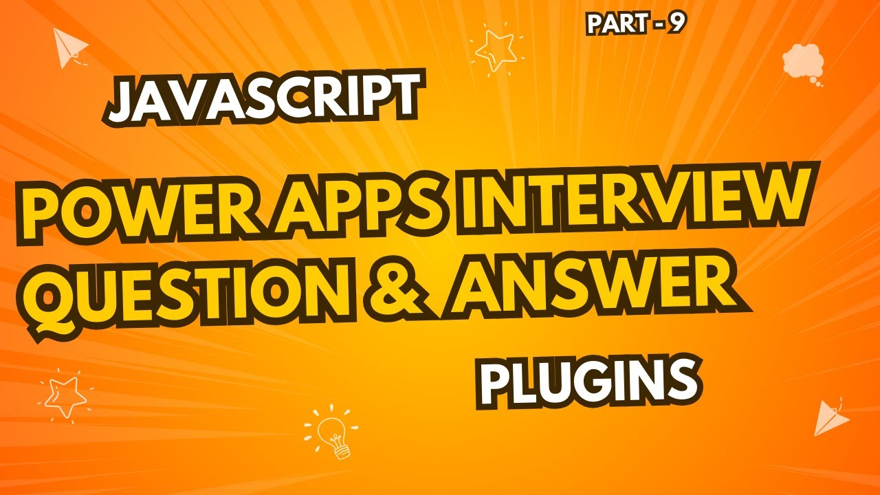 Power Apps Interview Question and Answer Part - 9 | JavaScript | Plugins