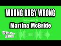 Martina McBride - Wrong Baby Wrong (Karaoke Version)