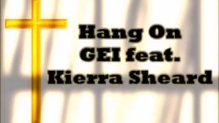 Hang on GEI Feat. Kierra Sheard