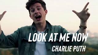 Look At Me Now - Charlie Puth 1 Hour