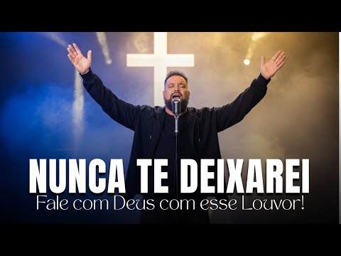 NUNCA TE DEIXAREI - Inspirado em FERNANDINHO - Paz, Graça e Recomeço em DEUS - louvor