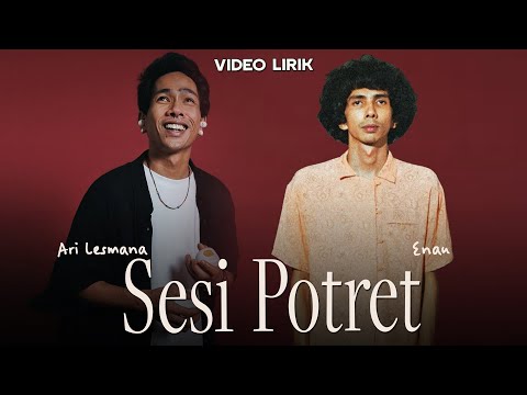 ENAU & ARI LESMANA - SESI POTRET LIRIK - LIRIK LAGU INDONESIA TERHITS