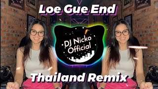 Download lagu DJ Nicko - Loe Gue End (Thailand Remix) mp3 Download lagu DJ Nicko - Loe Gue End (Thailand Remix) mp3