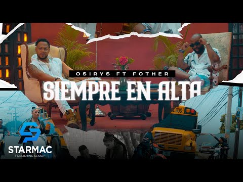 @Osirysofficial ft El Fother - Siempre En Alta - Video Oficial