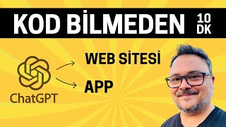 ChatGPT ile Kod Bilmeden Uygulama + Web Sitesi (Adım Adım Canlı Örnek)