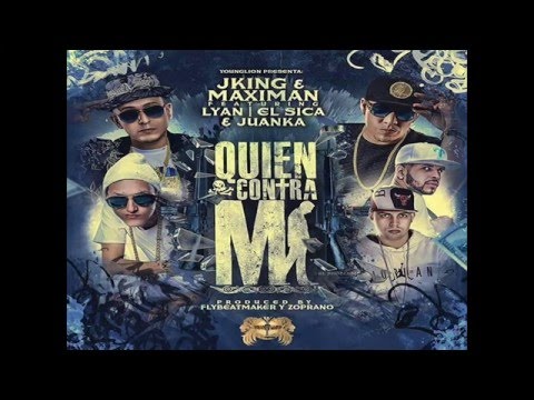 J King & Maximan Ft.  Lyan, El Sica & Juanka El Problematik - Quien Contra Mi