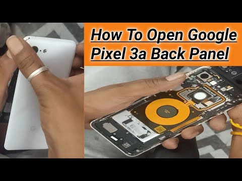 How To Open Google Pixel 3a Back Panel